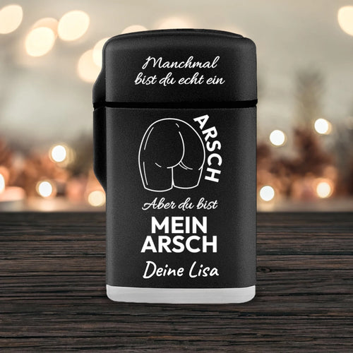 Personalisiertes Sturmfeuerzeug - Manchmal bist du echt ein Arsch, aber du bist mein Arsch