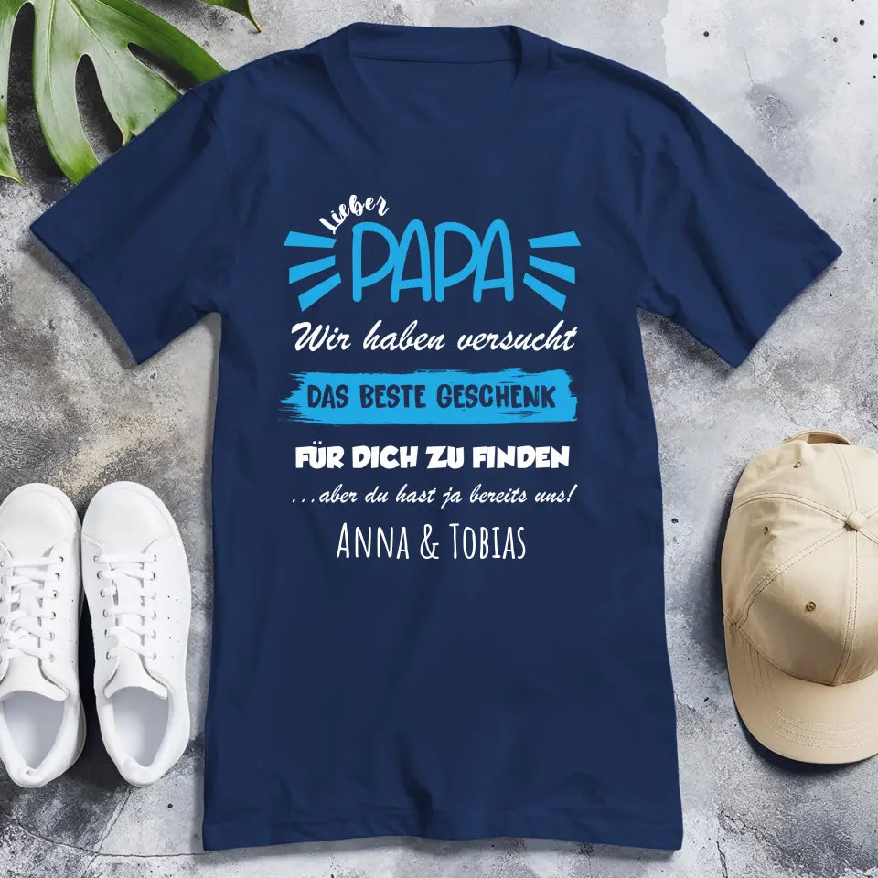 Personalisiertes T-Shirt - Wir haben versucht das beste Geschenk für dich zu finden... - Papa