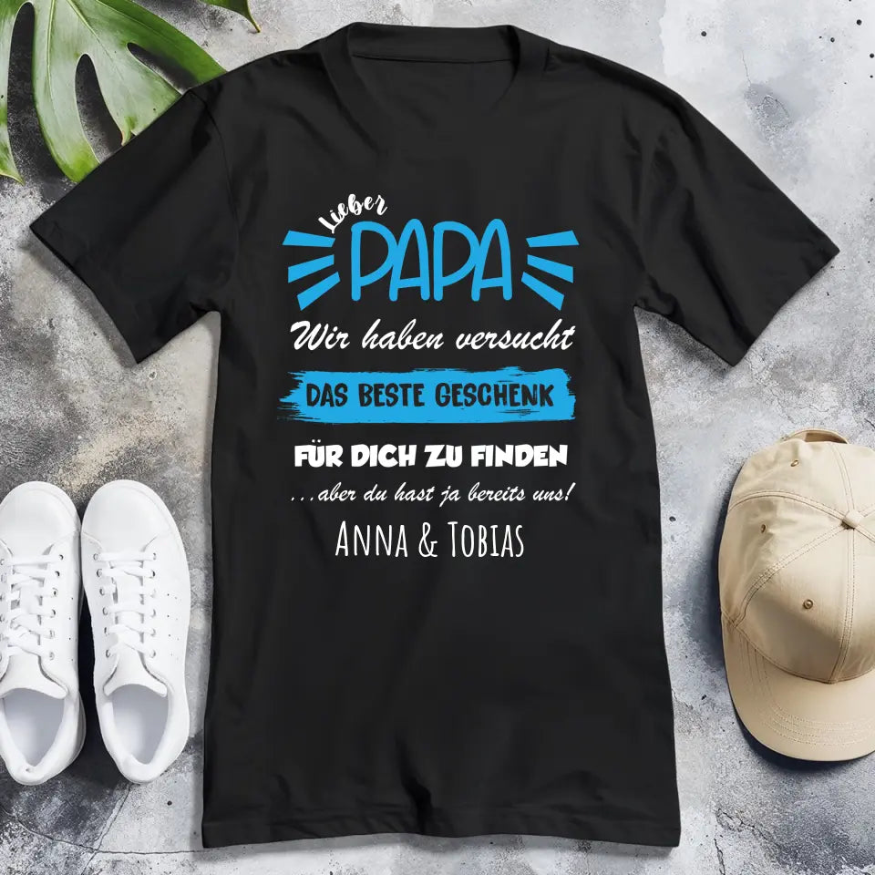 Personalisiertes T-Shirt - Wir haben versucht das beste Geschenk für dich zu finden... - Papa