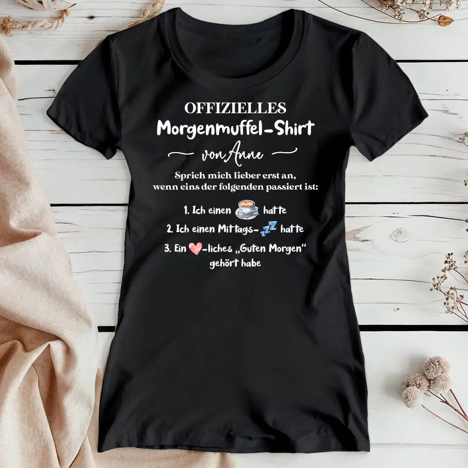 Personalisiertes Frauen T-Shirt - Offizielles Morgenmuffel-Shirt