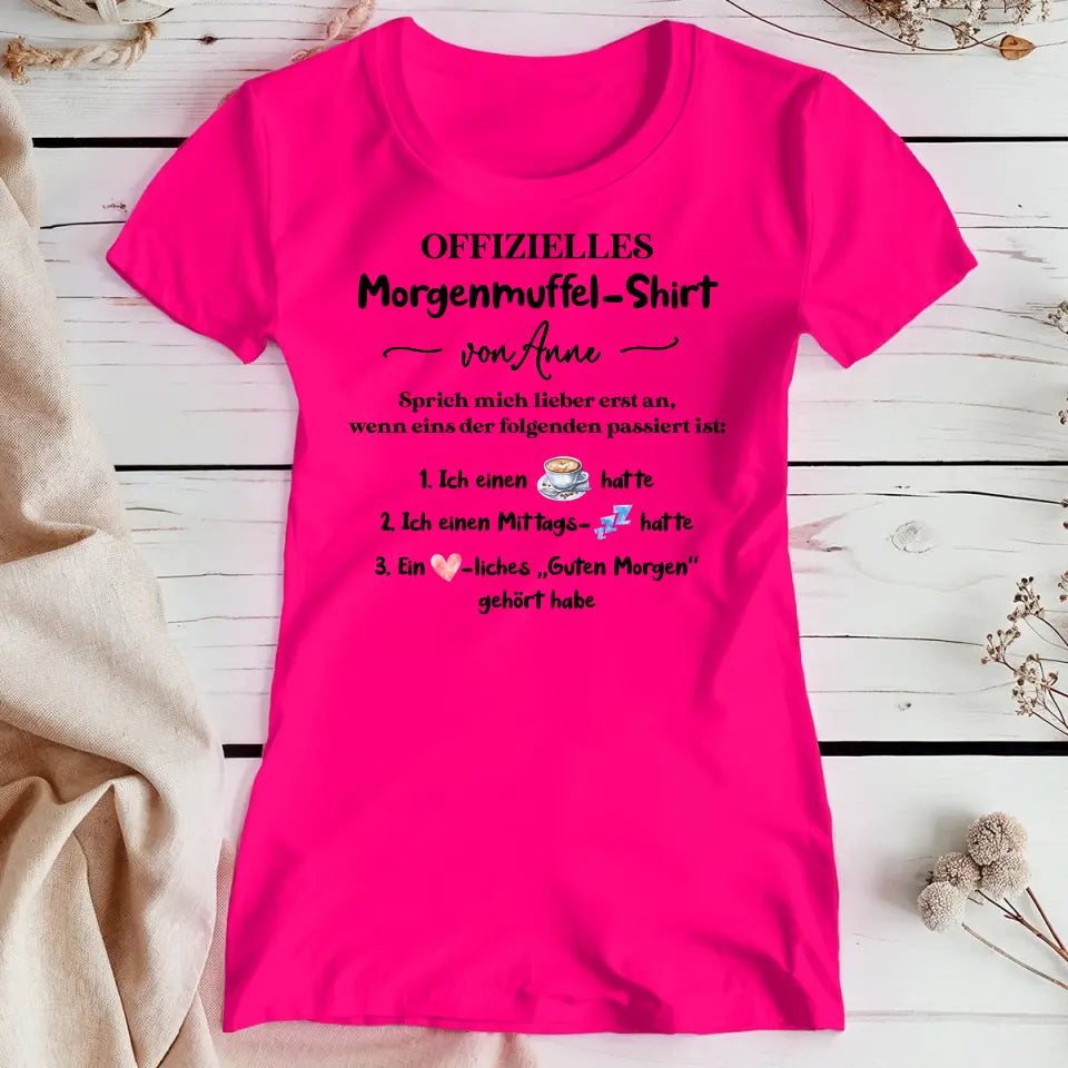 Personalisiertes Frauen T-Shirt - Offizielles Morgenmuffel-Shirt