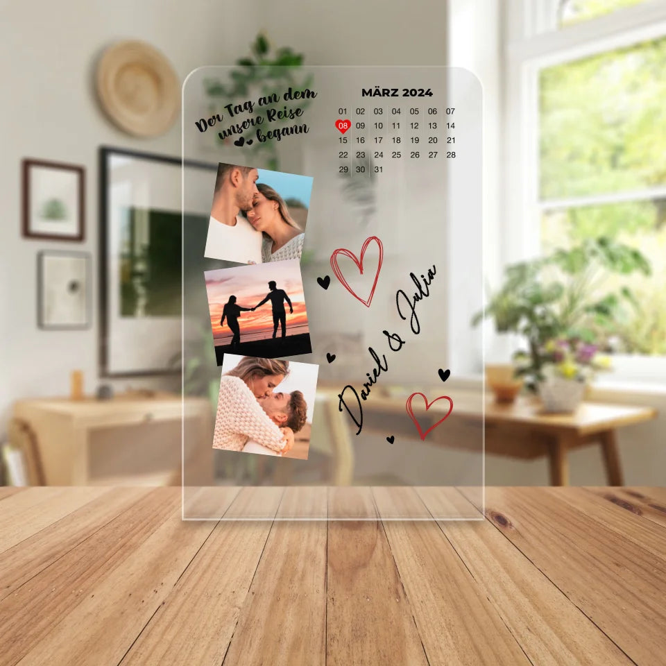 Personalisierte Acrylglasplatte - Der Tag an dem unsere Reise begann - Mit Kalender und Bildern