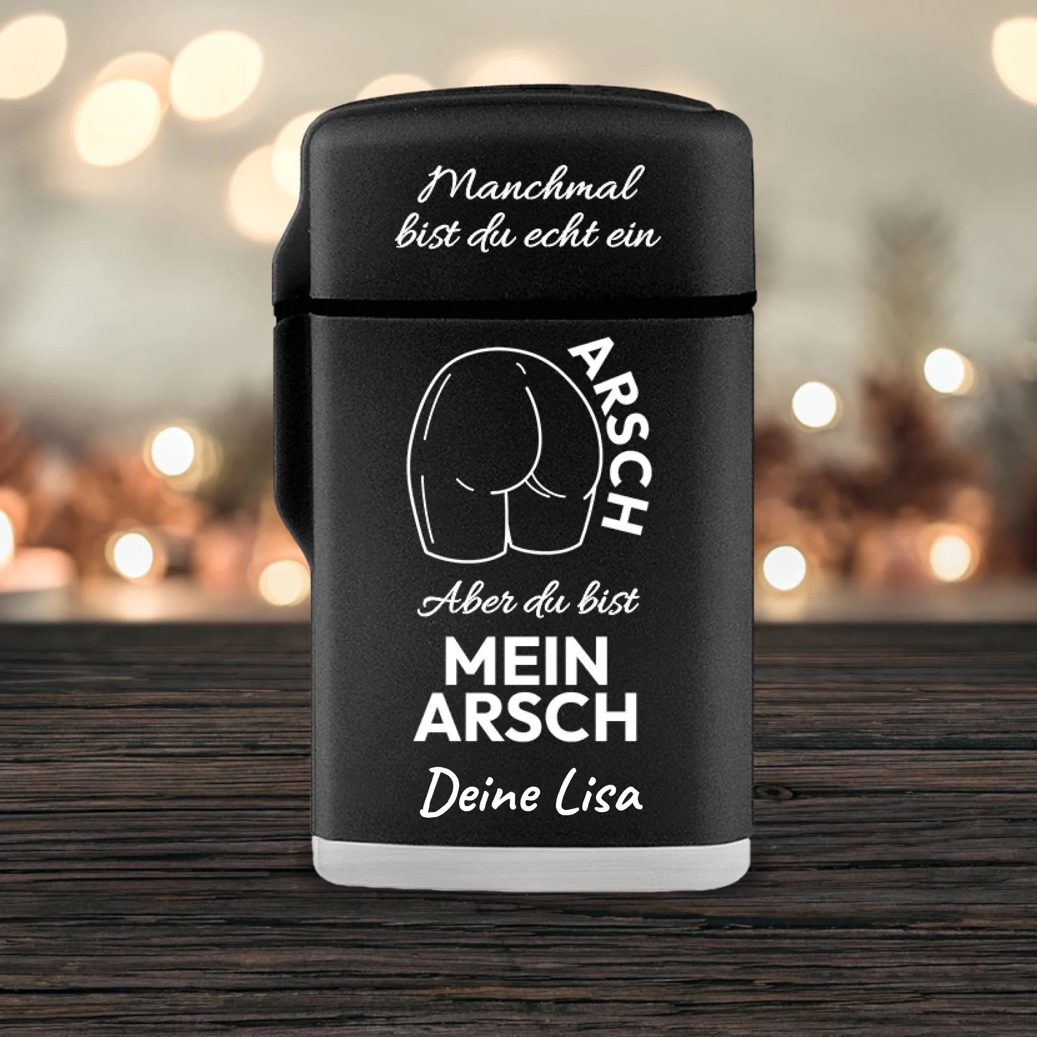 Personalisiertes Sturmfeuerzeug - Manchmal bist du echt ein Arsch, aber du bist mein Arsch