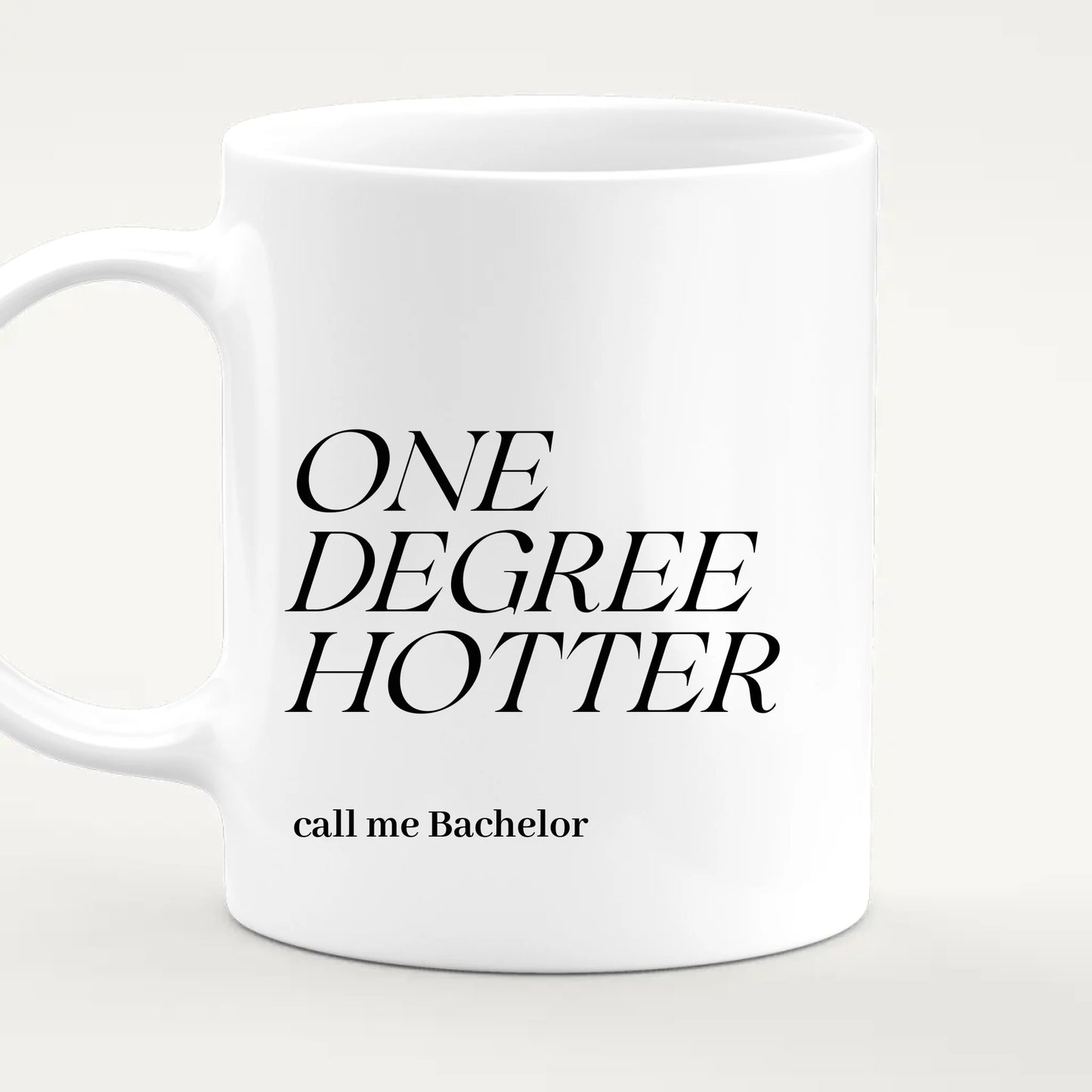 Personalisierte Tasse - One Degree Hotter - call me Bachelor
